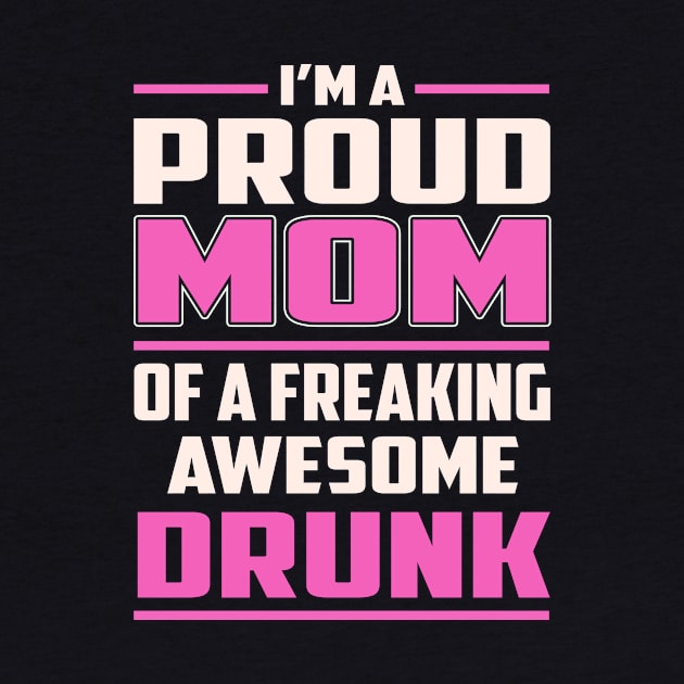 Proud MOM Drunk by TeeBi